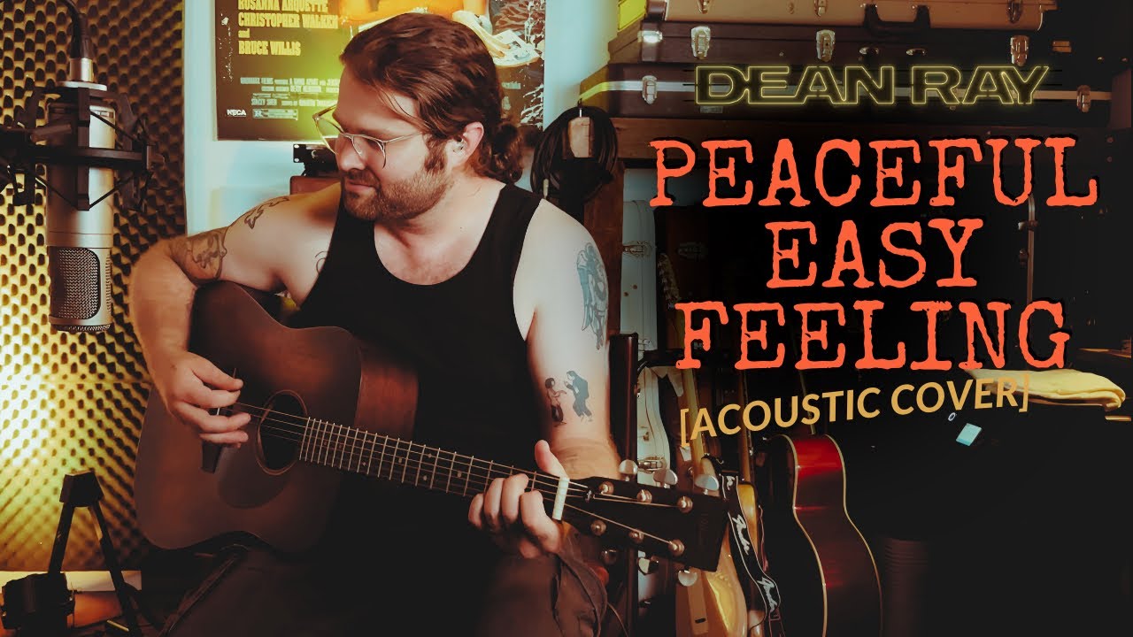 Peaceful Easy Feeling (Eagles) // Dean Ray