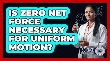 Is Zero Net Force Necessary for Uniform Motion?