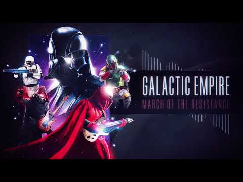 Galactic Empire - March of the Resistance (7 мая 2018)