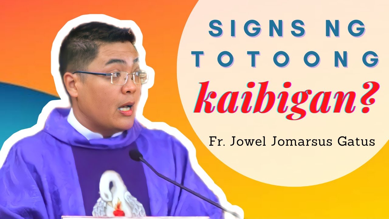 REAL TALK!!! SIGNS NG TOTOONG KAIBIGAN II HOMILY II FR. JOWEL JOMARSUS GATUS
