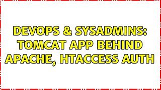 Celebrity DevOps & SysAdmins: Tomcat app behind Apache, htaccess auth Net Worth
