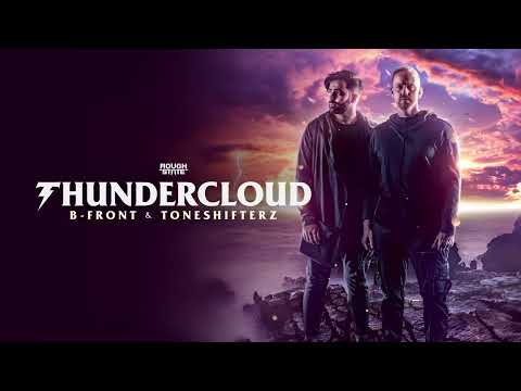 B-Front & Toneshifterz - Thundercloud (Not Alone) (OUT NOW)