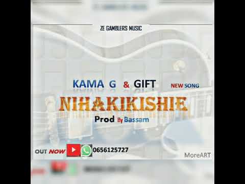Kama G Ft Gift Nihakikishie Prod By Bassam