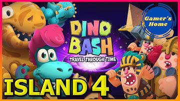 Dino Bash: Travel Through Time | Island 4 Level 1-6 Gameplay