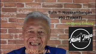 Dongeng Mang Jaya - Balik Ti Nusakambangan, TAMAT Bagian 90, Dongeng Enteng Carita Sunda