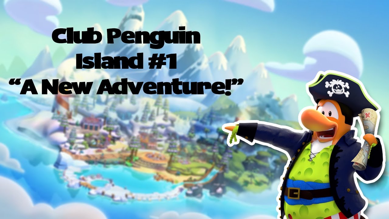 CLUB PENGUIN ISLAND GAMEPLAY #1 - A Brand New Adventure! - YouTube
