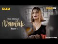 Namak  (Part 1) - Streaming Now, To Watch The Full Episode, Download & Subscribe to the Ullu App