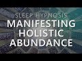 Sleep hypnosis for manifesting holistic abundance unlock 7 dimensions law of attraction