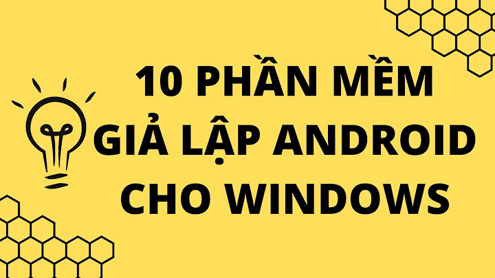 Đánh giá các phần mềm giả lập android năm 2024