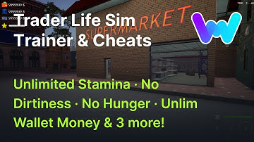 Trader Life Sim Trainer +7 Cheats (Unlimited Money, Empty Bladder, No Hunger & 4 More)