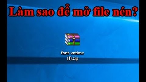 Cách nén và giải nén file bằng WinRAR trên máy tính