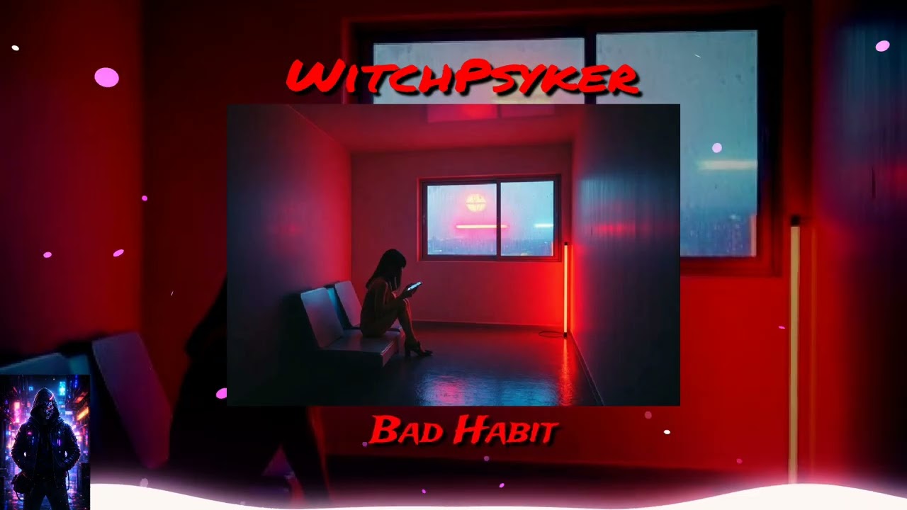 WitchPsyker - Bad Habit (2026)