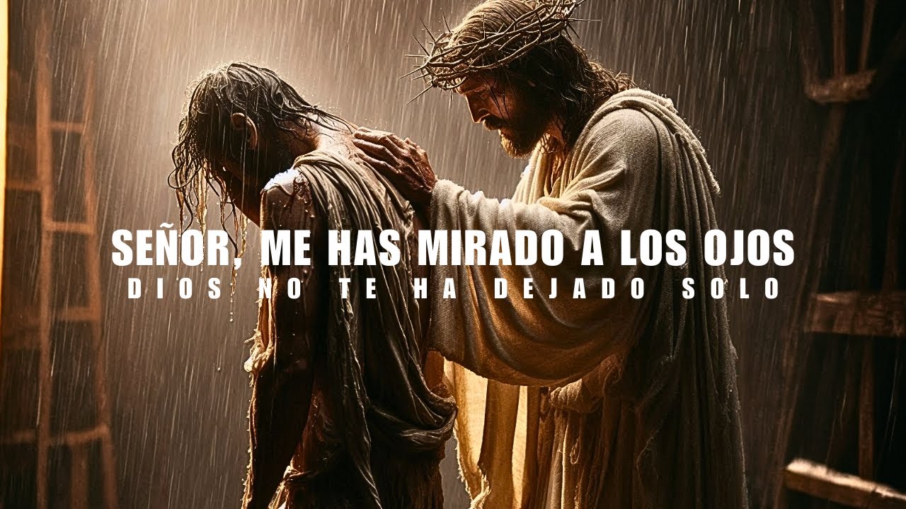 SEÑOR, ME HAS MIRADO A LOS OJOS… Y ENTENDÍ QUE NO ERA EL FIN, ERA TU AMOR - DISCURSO MOTIVADOR