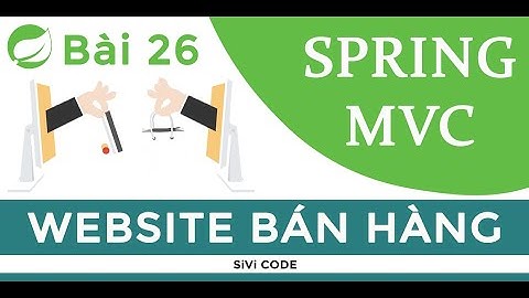 SiVi CODE | Xây dựng Website bán hàng Spring MCV 26. Thêm sản phẩm giỏ hàng.
