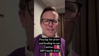 Pray for the repose of the soul of Charlie Kirk and a rejection of violence #shorts #charliekirk