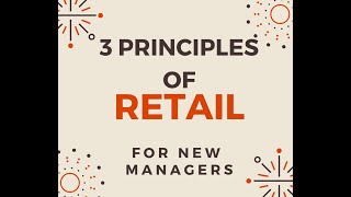 Store Manager Academy Week 2 Lesson 9 - 3 principles of Retail