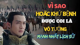 Vì Sao Hoắc Khứ Bệnh Được Coi Là Mãnh Tướng Mạnh Nhất Trong Lịch Sử
