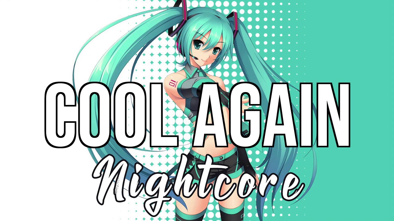 (NIGHTCORE) Cool Again - Shoffy