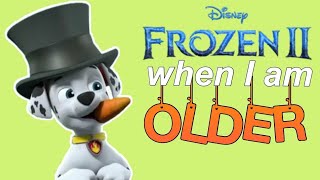 Paw Patrol - When I am Older - Frozen 2