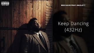 Rod Wave - Keep Dancing (feat. Hazlett) [432Hz]