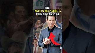 How Matthew McConaughey Wrote His Life Into Existence