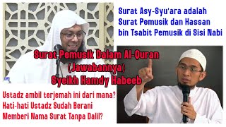Tanggapan Syeikh Hamdy Habeeb untuk UAH terkait pernyataan Surat ASY-SYU'ARA Pemusik Dalam Al-Quran