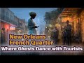The French Quarter: Where Ghosts Walk Beside Us