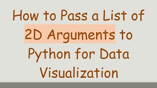 How to Pass a List of 2D Arguments to Python for Data Visualization Profile