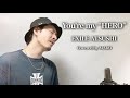 You're my &ldquo;HERO&rdquo; / EXILE ATSUSHI┃Covered by MAKO