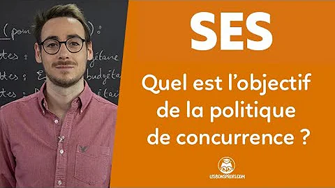 Quel est le but de la politique de la concurrence ?