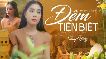 Đêm Tiễn Biệt - Giọng ca lạ đầy sâu sắc thu hút mọi trái tim người nghe Thúy Hằng | MV Official