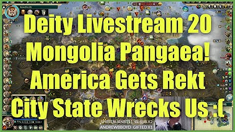 Civ 5 Deity Stream 20 - Mongolia Pangaea: America Gets Rekt By Keshiks, A City State Wrecks Us!