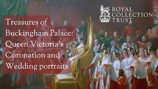 Treasures of Buckingham Palace: Queen Victoria's Coronation and Wedding portraits