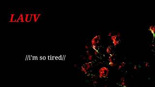 LAUV & Troye Sivan- i'm so tired (slowed)