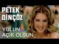 Petek Dinçöz - Yolun Açık Olsun