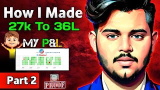 Made 27K To 36 Lakhs Verified Pl Setup Mindset Proof Video Part 02