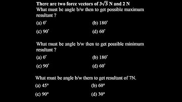 GP DPP 12 Q7TO9 There are two force vectors, one of 5 N and other of 12 N. 4. At what angle the two