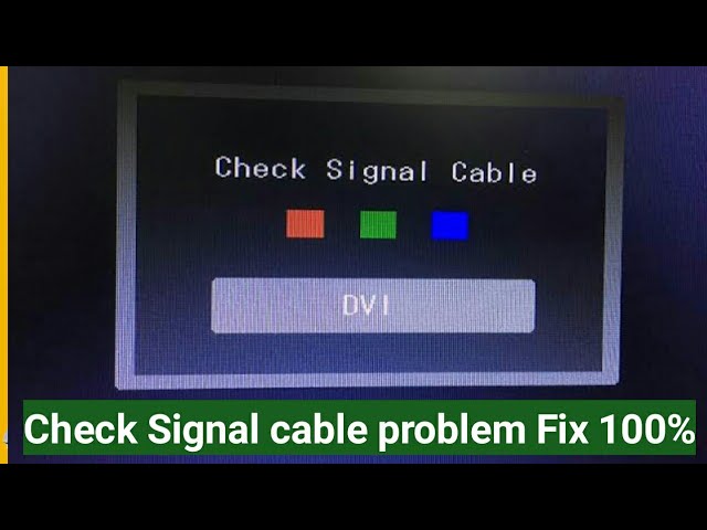 check signal cable error