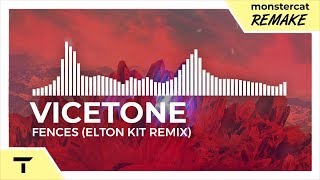 Vicetone - Fences (feat. Matt Wertz) (Elton Kit Remix) [Monstercat NL Remake]