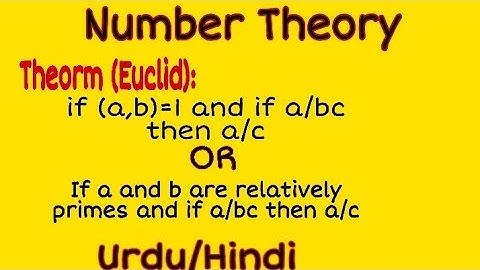 Theorm: if a and b are relatively primes and if a/bc then a/c easy proof in urdu-hindi