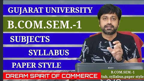 B.com.sem-1| subjects| syllabus| paper style for Gujarat university| Gujarati and English medium