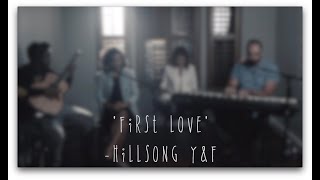 First Love - Hillsong Y&F Acoustic Cover