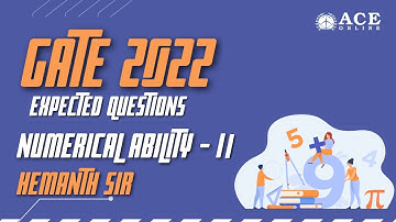 Numerical Ability - II | Expected Questions - GATE 2022 | Hemanth Sir | ACE Online