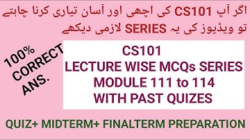 CS101 Important Module 111 to 114|Final Term Important MCQs |Cs101 Lecture Wise MCQs