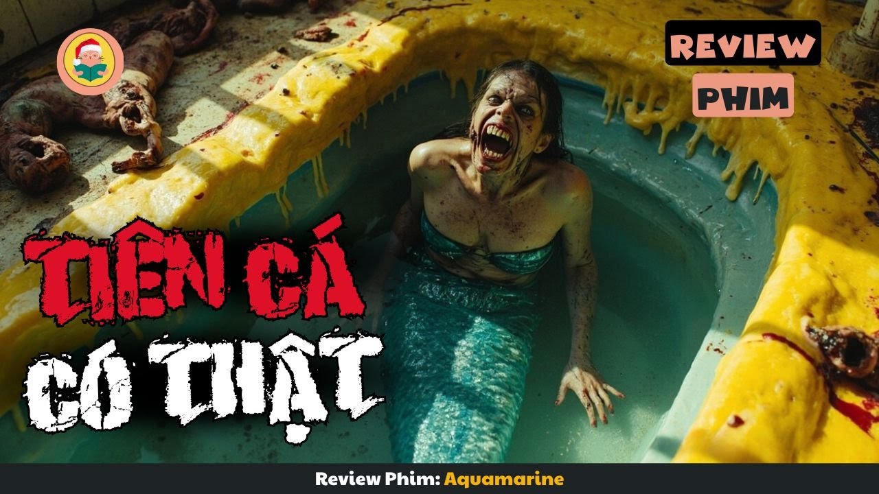 [Review Phim] Khi Nàng Tiên Cá Có Thật Ngoài Đời Và Cái Kết