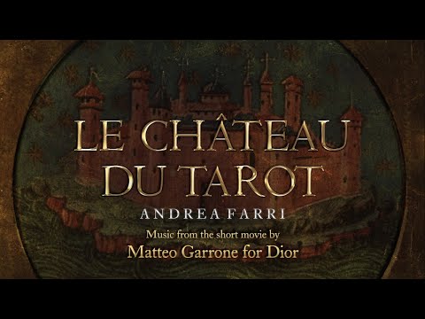 Andrea Farri - Le Château du Tarot (Music from the Short Movie by Matteo Garrone for Dior) - 2021