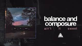 balance and composure ain t it sweet Official Audio