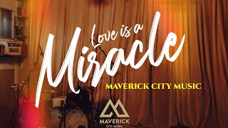 Maverick City Music || Love is a Miracle (lyrics video)