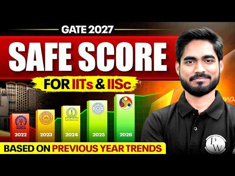 GATE 2027 Safe Score for IITs & IISc | Target Marks Based on Previous Year Trends