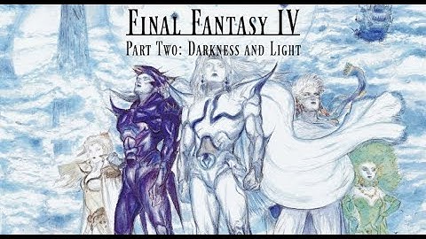 Final Fantasy IV Pixel Remaster: Part Two - Darkness and Light